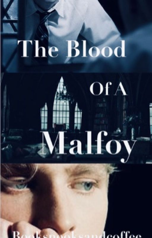 The Blood of a Malfoy (Abraxas Malfoy) by booksnooksandcoffee