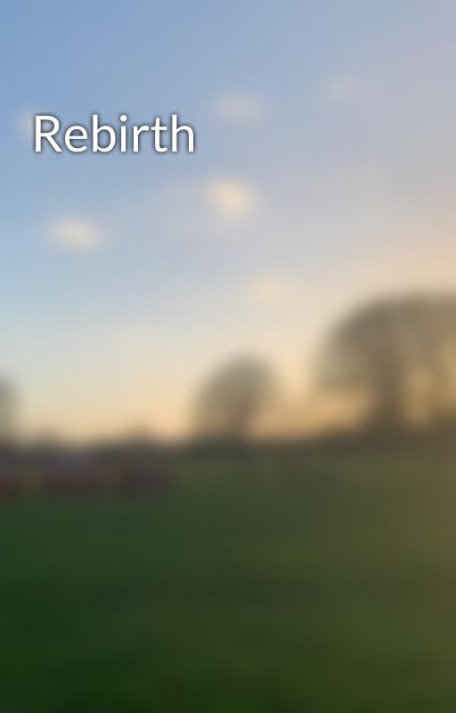 Rebirth by eaeaeam