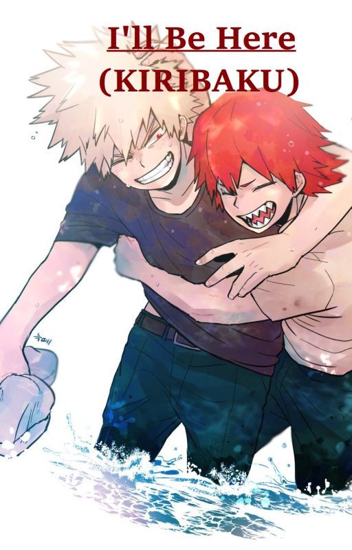 I'll Be There (KIRIBAKU) by phantom_lares