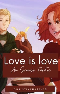 Love is Love: A Scorose Fanfic  cover