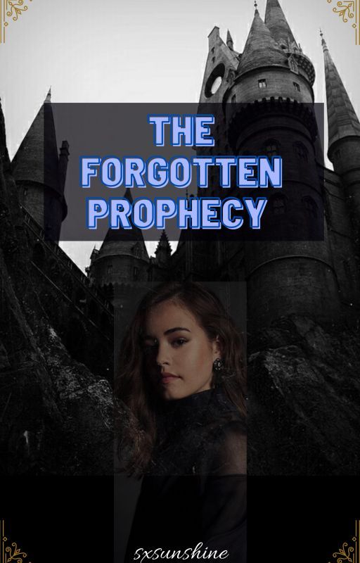 The Forgotten Prophecy [Book 1] by sxsunshine