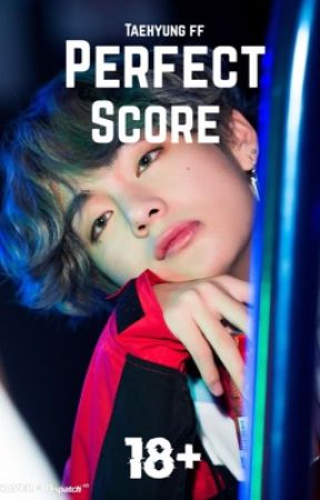 Perfect Score ( taehyung x y/n ff) 18  by HoLyJiSsO