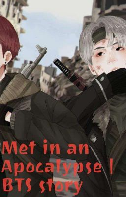 Met in an Apocalypse | BTS story cover