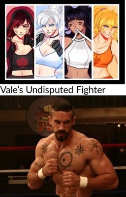 Vale's Undisputed Fighter (Rwby MMA AU X Son of Yuri Boyka) cover