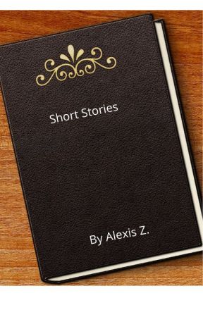 Short Stories By Alexis Z. by wwWolfgirl