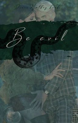 BE EVIL || DRACO MALFOY cover