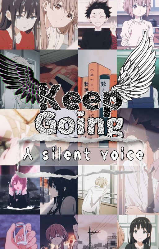  ₊❏❜ Keep Going...⋮  ⇣≡ ↷[ A Silent Voice |🌸|  Insert male reader]💬 by tiny-prodigy