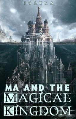 Ma and The Magical Kingdom (Completed: Under Major Editing) cover