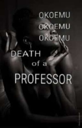 DEATH of a PROFESSOR  by Okoemu