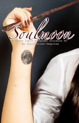 Soulmoon - A Remus Lupin x Reader Soulmate AU cover