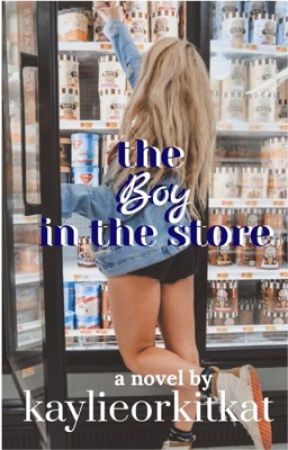 The Boy In The Store by kaylieorkitkat