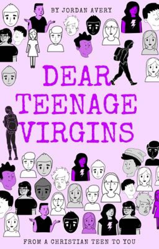 Dear Teenage Virgins  by jordanaveryy