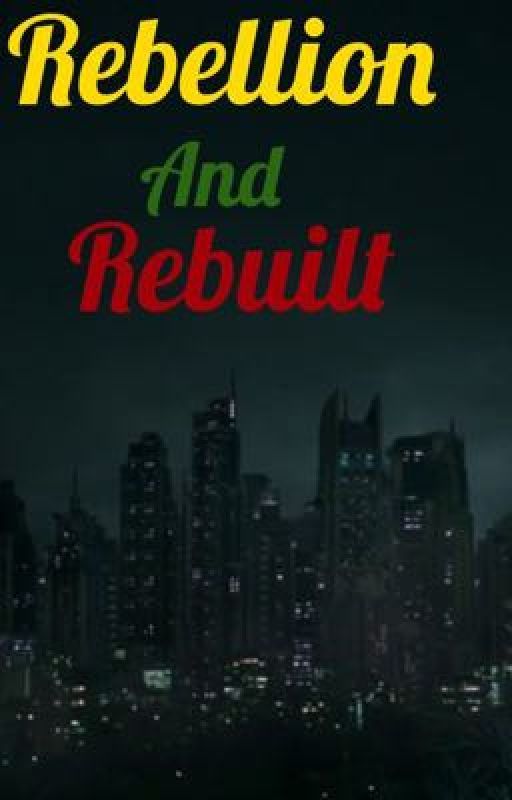 Rebellion and Rebuilt (book two in a series) by SashaSkoog