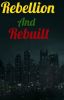 Rebellion and Rebuilt (book two in a series)