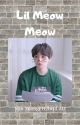 Lil Meow Meow (M.YG Hybrid AU) by Just_another_rookie