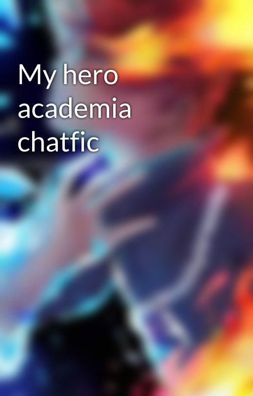 My hero academia chatfic by MHA_FanOfficialAmino