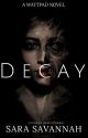 Decay by SolemnlySara