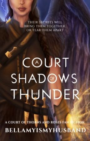 A Court of Shadows and Thunder // AzrielxOC SlowBurn Romance, ACOTAR FanFiction by bellamyismyhusband