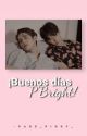 ¡Buenos Días P'Bright! ▪︎BrightWin▪︎ (Adaptación) by -Park_Pinky_