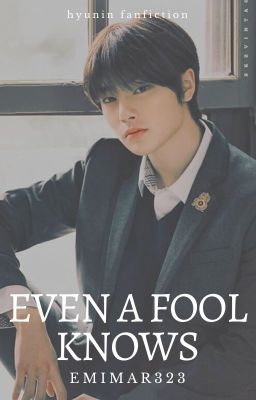 Even a fool knows ⋄ hyunin ✓ cover