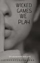 WICKED GAMES WE PLAY by lovehardlovewrong