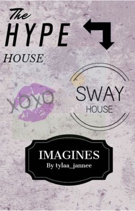 The Hype House and Sway House Imagines  by tylaa_jannee