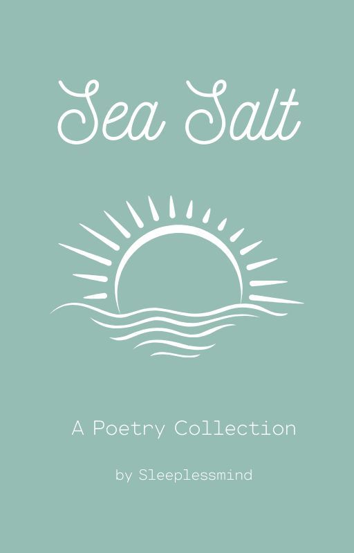 Sea Salt by SleeplessmindPoetry