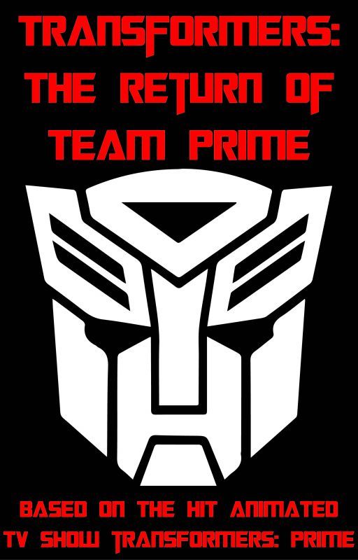 Transformers: The Return of Team Prime by mb1030