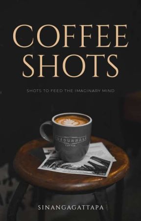 Coffee Shots by sinangagattapa