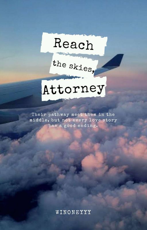 Reach the Skies, Attorney.  by Winoneyyy