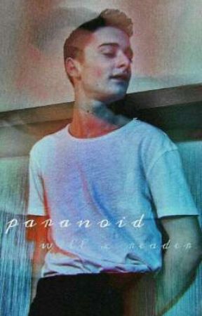 paranoid | will x reader | {discontinued} by itried_okay