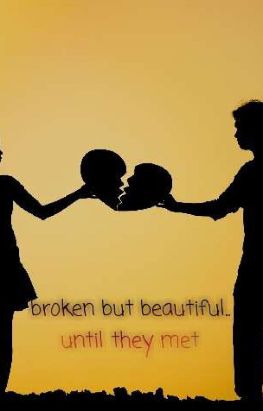 Broken but beautiful.. untill they met by overthinking019