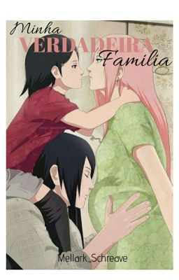 Minha Verdadeira Familia- Sasusaku (EM REVISÃO) cover