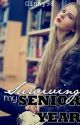 Surviving My Senior Year by Ginny98