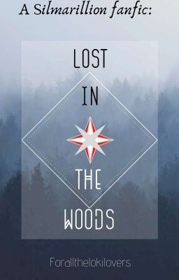 Lost in the woods:A Silmarillion fanfic cover