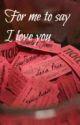 For me to say I love you (one direction fanfiction) by And_Shes_English