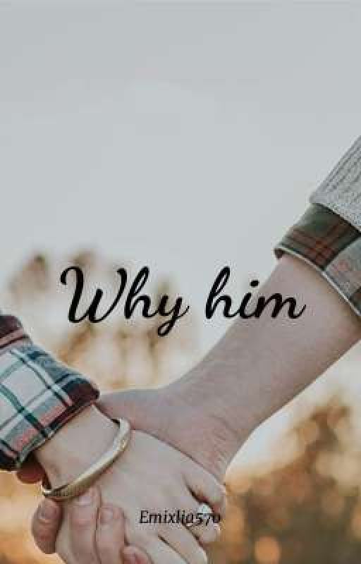 Why Him by Emixlia570