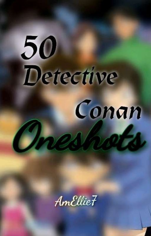 50 Detective Conan FanFictions by AmEllie7