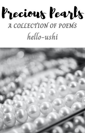 Precious Pearls: A Collection of Poems by hello-ushi