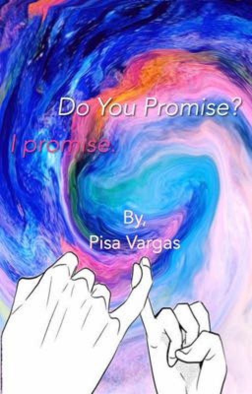 Do You Promise? I Promise.  by Pisa_Vargas