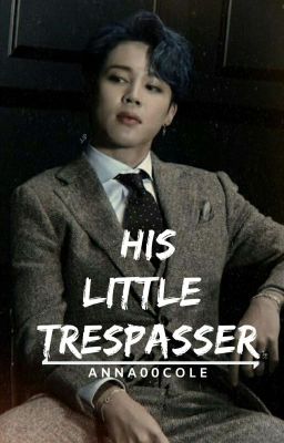 His Little Trespasser [P.JM]✔ cover