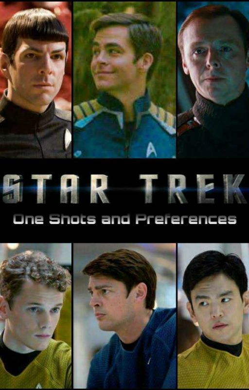 Star Trek Reboot: One Shots And Preferences by LieutenantLoki