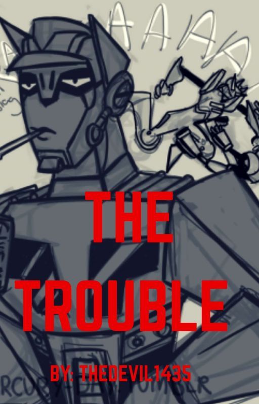 The Trouble  by TheDevil1435