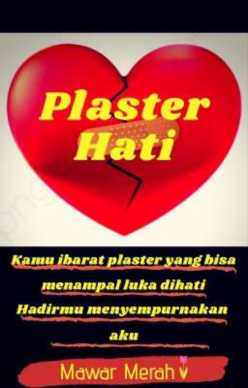 Plaster Hati by Mawarmerah0995