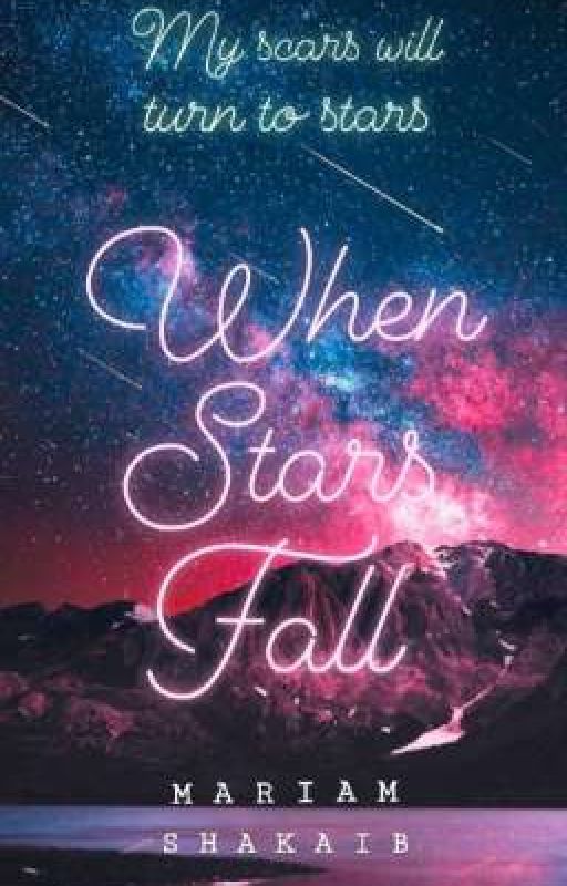 When Stars Fall(The Last Star Trilogy #3) by MariamShakaib