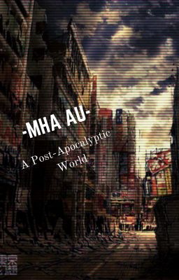 -MHA AU-  A Post-Apocalyptic World cover