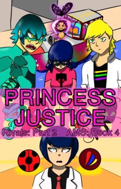 A Miraculous Story Book 4: Rivals Part 2: Princess Justice by emeraldream