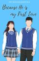 Because He is My First Love by patienceselenophile