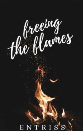 Freeing the Flames by entriss