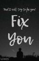 Fix You by Prissy_Peaches